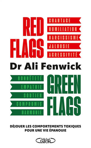 Red flags, green flags : déjouer les comportements toxiques pour une vie épanouie
