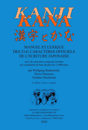 Kanji & kana : manuel et lexique des 2.141 caractères officiels de l'écriture japonaise : suivi de caractères composés formant un vocabulaire de base de plus de 12.000 mots