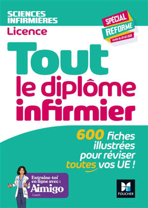 Tout le diplôme infirmier : 600 fiches illustrées pour réviser toutes vos UE ! : DEI, nouveau programme