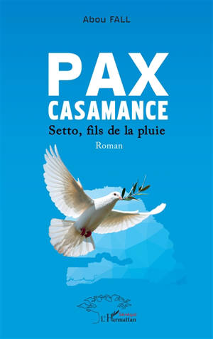 Pax Casamance : Setto, fils de la pluie