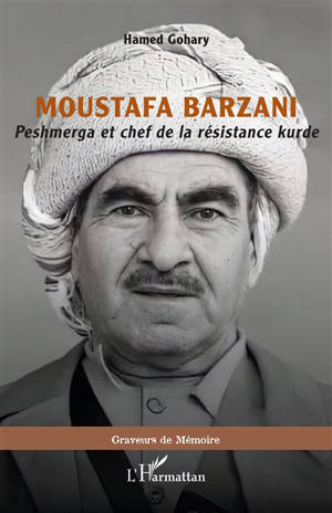 Moustafa Barzani : Peshmerga et chef de la résistance kurde