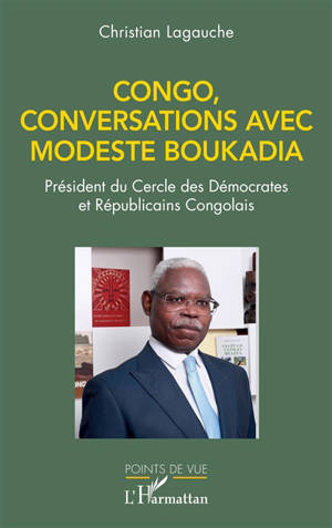 Congo, conversations avec Modeste Boukadia : président du Cercle des démocrates et républicains congolais