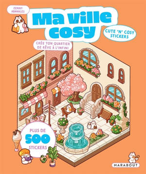 Ma ville cosy : Cute 'n' cosy stickers : Créé ton quartier de rêve à l'infini
