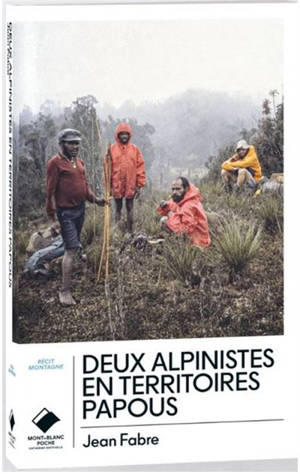 Deux alpinistes en territoires papous