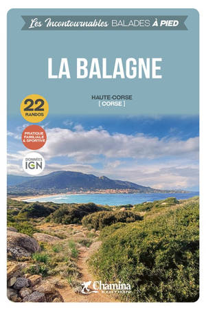 La Balagne : Haute-Corse (Corse) : 22 randos