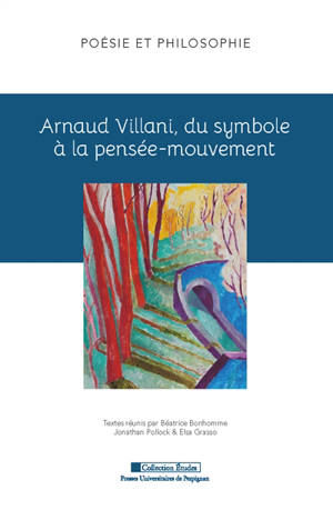 Arnaud Villani, du symbole à la pensée-mouvement : poésie et philosophie