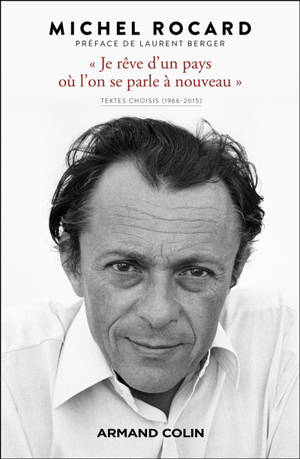 "Je rêve d'un pays où l'on se parle à nouveau" : textes choisis (1966-2015)