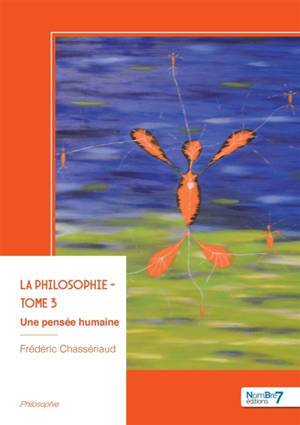 La philosophie : Tome 3