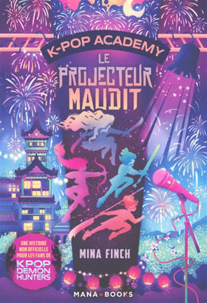 K-pop academy. Vol. 2. Le projecteur maudit