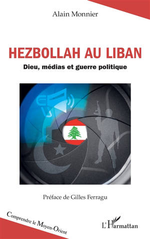 Hezbollah au Liban : Dieu, médias et guerre politique
