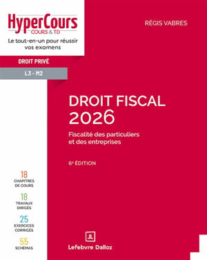 Droit fiscal 2026 : fiscalité des particuliers et des entreprises