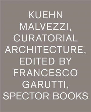 Kuehn Malvezzi Curatorial Architecture