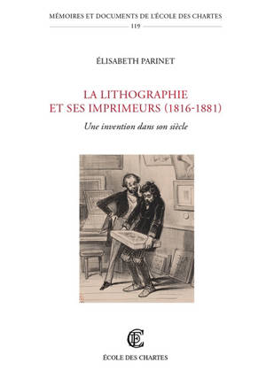 La lithographie et ses imprimeurs (1816-1881) : une invention dans son siècle
