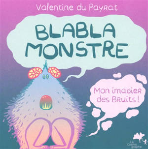 Blabla monstre : mon imagier des bruits !