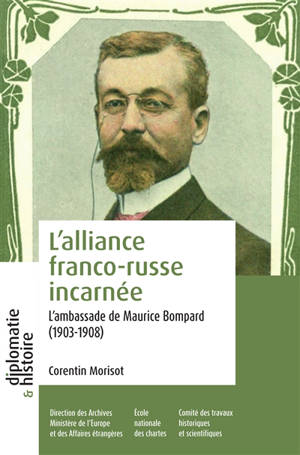 Incarner l'alliance franco-russe : l'ambassade de Maurice Bompard (1903-1908)