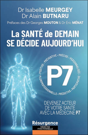 La santé de demain se décide aujourd'hui : devenez acteur de votre santé avec la médecine P7