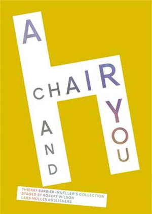 A Chair and You : Thierry Barbier-Mueller's Collection Staged by Robert Wilson