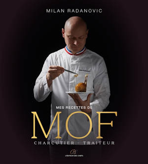 Mes recettes de MOF : charcutier-traiteur