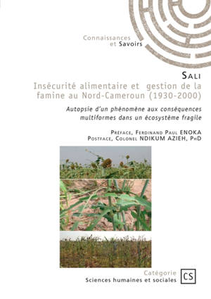 Insécurité alimentaire et gestion de la famine au Nord-Cameroun (1930-2000) : Autopsie d'un phénomène aux conséquences multiformes dans un écosystème fragile