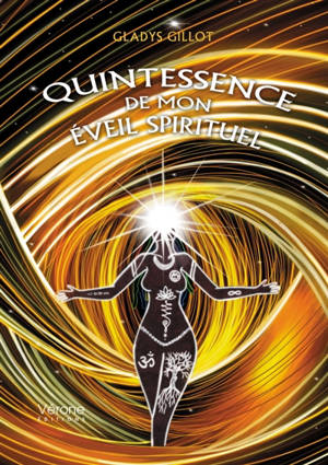 Quintessence de mon éveil spirituel