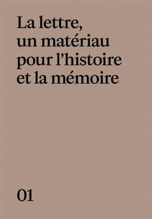 La lettre, un matériau pour l'histoire et la mémoire