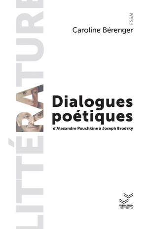 Dialogues poétiques : d'Alexandre Pouchkine à Joseph Brodsky