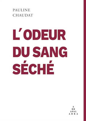 L'odeur du sang séché