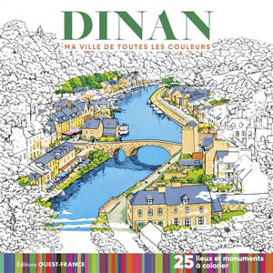 Dinan : ma ville de toutes les couleurs : 25 lieux et monuments à colorier