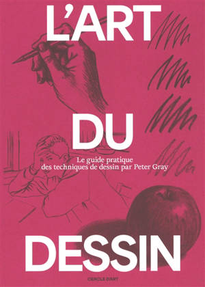 L'art du dessin. Vol. 2. Le guide pratique des techniques de dessin