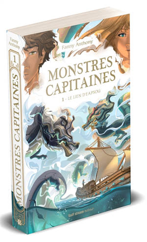 Monstres capitaines. Vol. 1. Le lien d'Eapsou