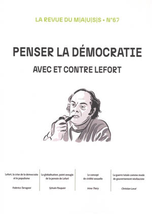 Revue du MAUSS, n° 67. Penser la démocratie : avec et contre Lefort