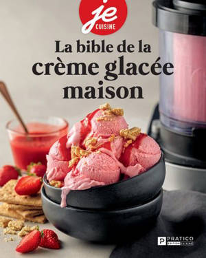 La bible de la crème glacée maison