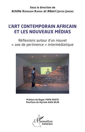 L'art contemporain africain et les nouveaux médias : réflexions autour d’un nouvel "axe de pertinence" intermédiatique