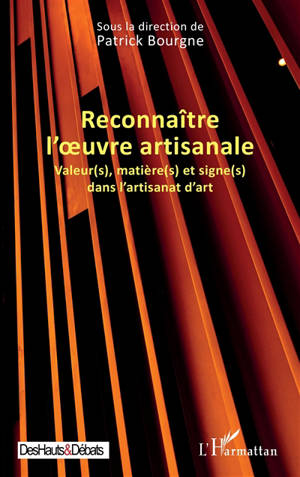 Reconnaître l'oeuvre artisanale : valeur(s), matière(s) et signe(s) dans l'artisanat d'art