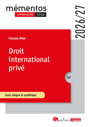 Droit international privé : cours intégral et synthétique : 2026-2027