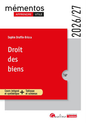 Droit des biens : propriété individuelle, propriété collective, propriété démembrée : cours intégral et synthétique + tableaux et schémas, 2026-2027