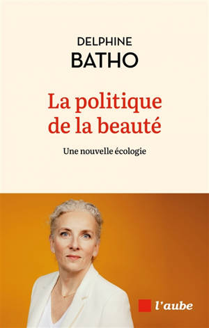 La politique de la beauté : une nouvelle écologie