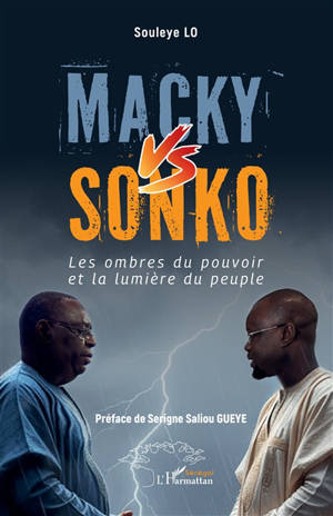 Macky vs Sonko : les ombres du pouvoir et la lumière du peuple