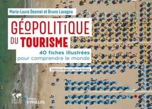 Géopolitique du tourisme : 40 fiches illustrées pour comprendre le monde