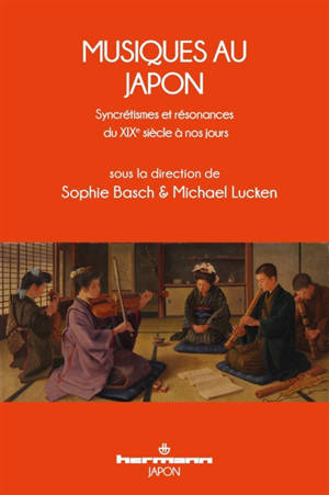 Musiques au Japon : syncrétismes et résonances du XIXe siècle à nos jours