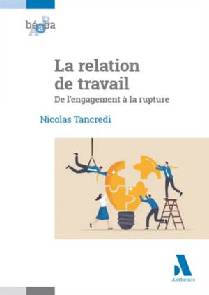La relation de travail : de l'engagement à la rupture