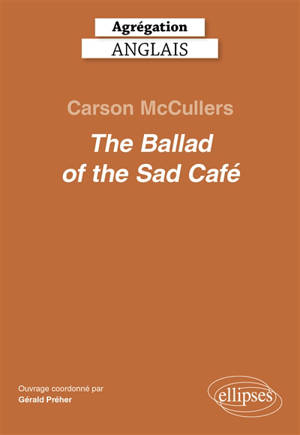 Carson McCullers, "The ballad of the sad café" : agrégation anglais 2027