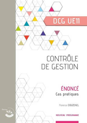 Contrôle de gestion, DCG UE11 : énoncé, cas pratiques : nouveau programme