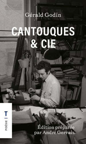 Cantouques & Cie : Edition préparée par André Gervais