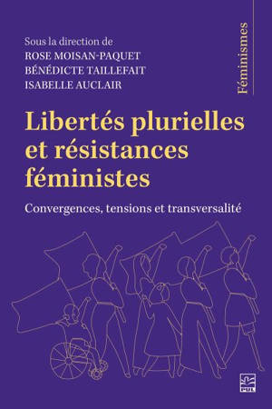 Libertés plurielles et résistances féministes : Convergences, tensions et transversalité