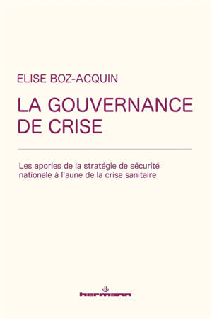 La gouvernance de crise : les apories de la stratégie de sécurité nationale à l'aune de la crise sanitaire