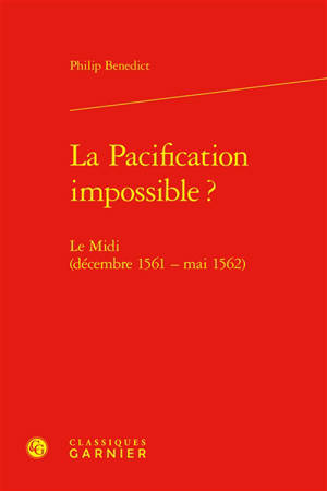 La pacification impossible ? : le Midi (décembre 1561-mai 1562)
