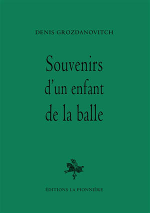 Souvenirs d'un enfant de la balle