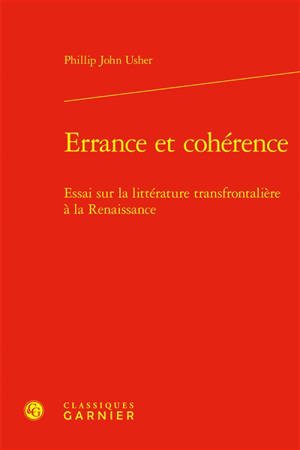 Errance et cohérence : essai sur la littérature transfrontalière à la Renaissance