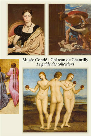 Musée Condé, château de Chantilly : le guide des collections